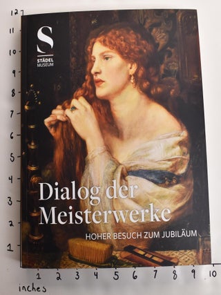 Item #163135 Dialog der Meisterwerke: Hoher Besuch zum Jubilaum. Max Hollein, ed