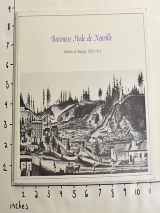 Item #163170 Baroness Hyde de Neuville: Sketches of America, 1807-1822. Jadviga M. Da Costa...