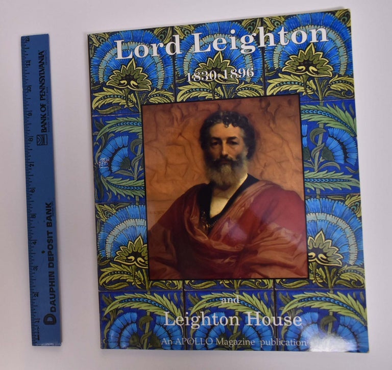 Item #163174 Lord Leighton (1830-1896) and Leighton House, a Centenary Celebration. Robin Simon.