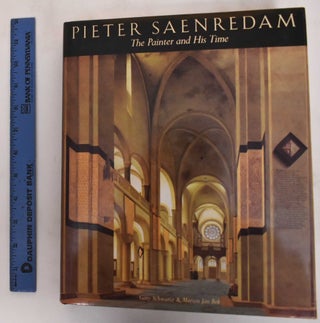 Item #163235 Pieter Saenredam: The Painter and His Time. Gary Schwartz, Marten Jan Bok