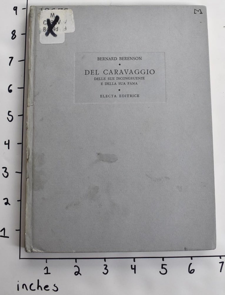 Item #163261 Del Caravaggio delle sue incongruenze e della sua fama. Bernard Berenson.
