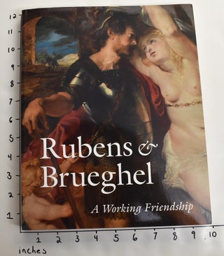 Item #163264 Rubens & Brueghel: A Working Friendship. Anne T. Woollett, Ariane van Suchtelen