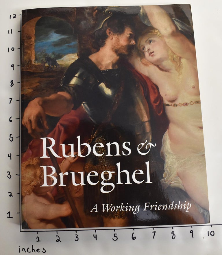 Item #163264 Rubens & Brueghel: A Working Friendship. Anne T. Woollett, Ariane van Suchtelen.
