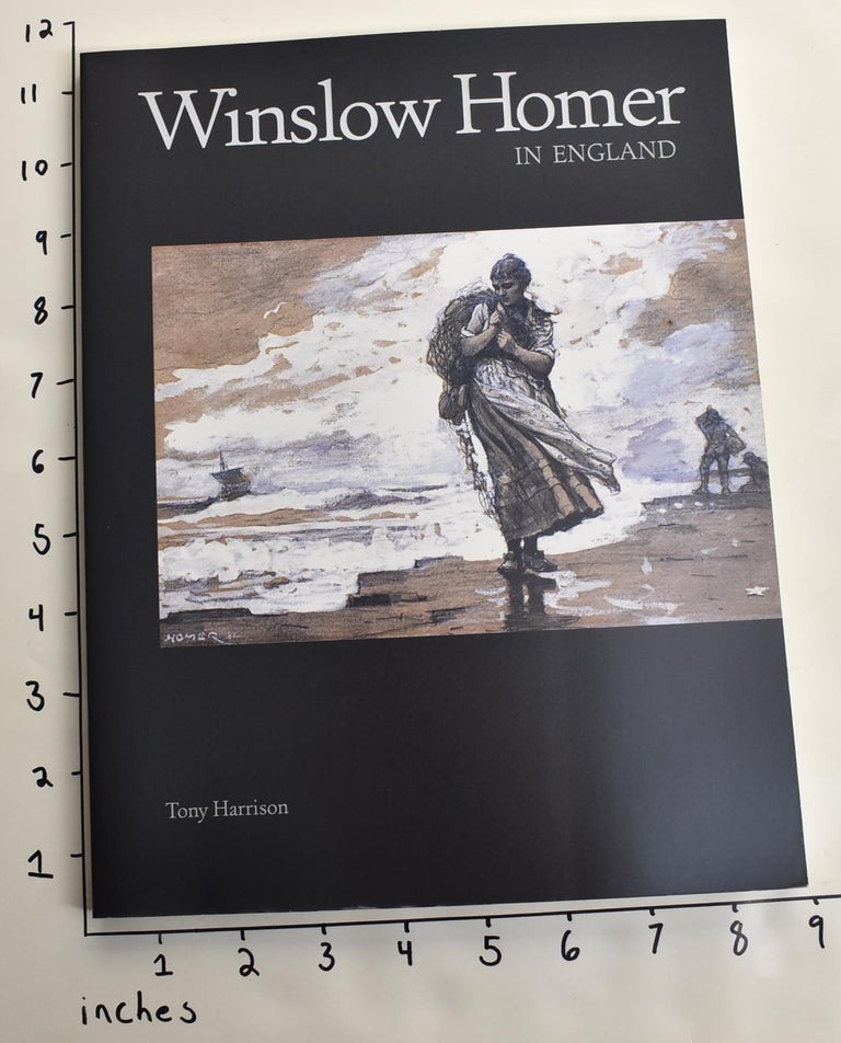 Item #163307 Winslow Homer in England. Tony Harrison, David Tatham.