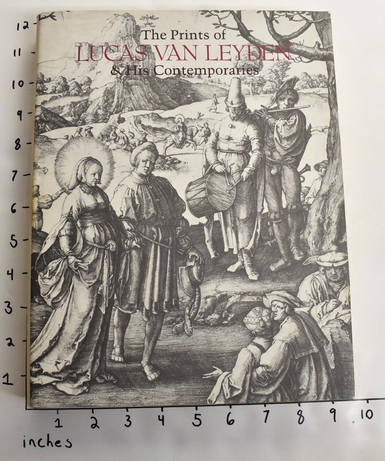 Item #163358 The Prints of Lucas Van Leyen & His Contemporaries. Ellen Jacobowitz, Stephanie Loeb Stepanek.