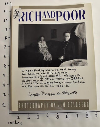 Item #163417 Rich and Poor: Photographs. Jim Goldberg, photographer