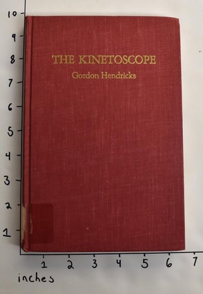 Item #163421 The Kinetoscope: America's First Commercially Successful Motion Picture Exhibitor....