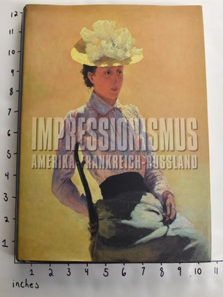 Item #163428 Impressionismus Amerika - Frankreich - Russland. Evelyn Benesch, Ingrid Brugger