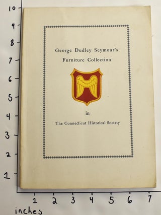 Item #163460 George Dudley Seymour's Furniture Collection in the Connecticut Historical Society