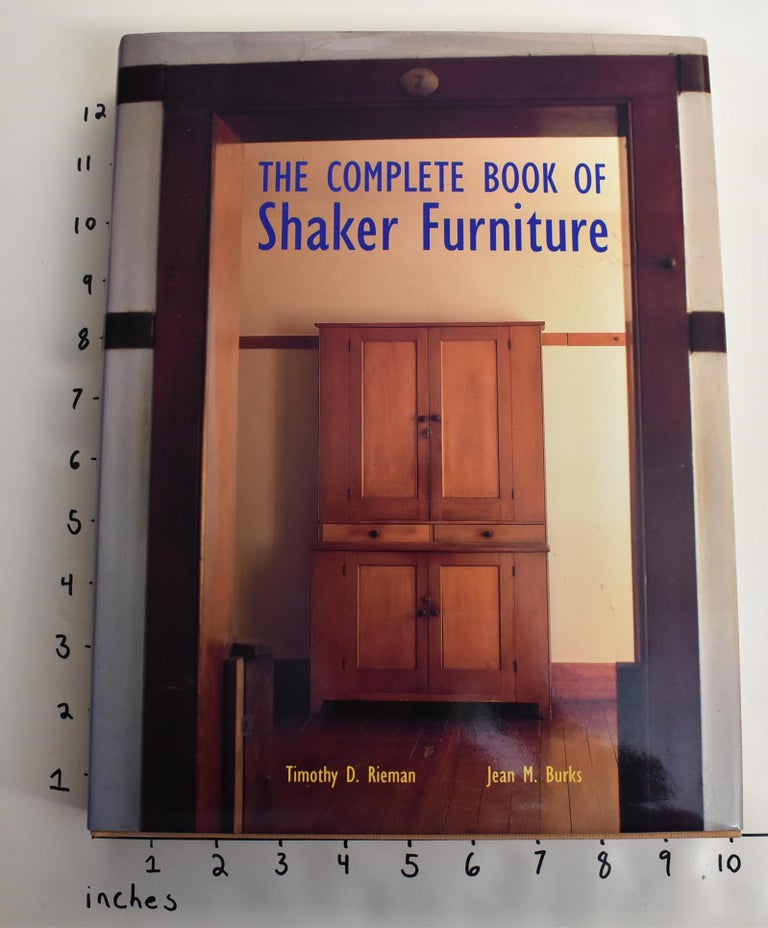Item #163476 The Complete Book of Shaker Furniture. Timothy Rieman, Jean M. Burks.