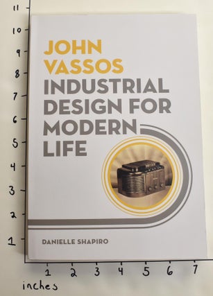 Item #163505 John Vassos: Industrial Design for Modern Life. Danielle Shapiro