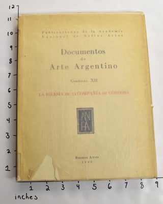 Item #163522 Documentos de Arte Argentino, Cuaderno XII: La Iglesia de la Compania de Cordoba
