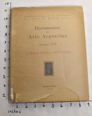 Item #163526 Documentos de Arte Argentino, Cuaderno VIII: La Region Andina y del Tucuman