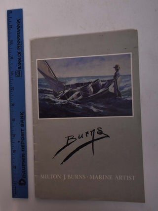 Item #163569 Milton J. Burns, Marine Artist. Peter Hastings Falk