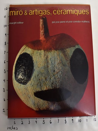 Item #163596 Ceramiques de Miro et Artigas. Jose Pierre, Jose Corredor Matheos
