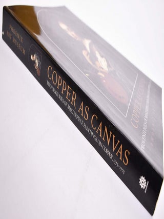 Copper As Canvas: Two Centuries of Masterpiece Paintings on Copper, 1575-1775