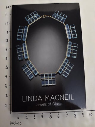 Item #163609 Linda MacNeil: Jewels of Glass. David S. Taragin
