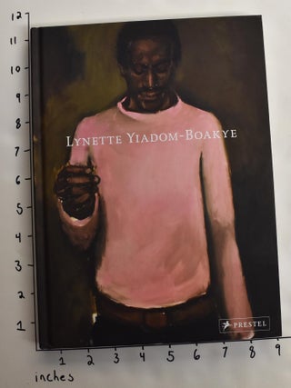 Item #163619 Lynette Yiadom-Boakye. Naomi Beckwith, Donatien Grau, Jennifer Higgie