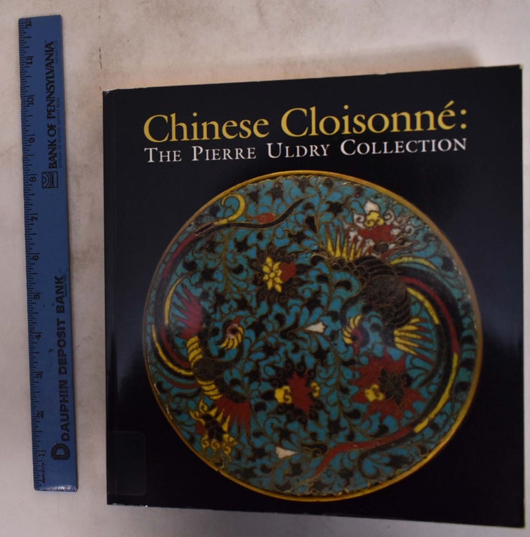 Item #163680 Chinese Cloisonne: The Pierre Uldry Collection. Helmut Brinker, Albert Lutz.