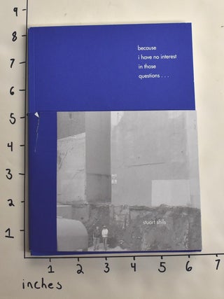 Item #163709 Because I have no interest in those questions. Stuart Shils, David Cohen