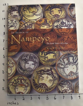 Item #163724 In Search of Nampeyo: The Early Years, 1875-1892. Steve Elmore
