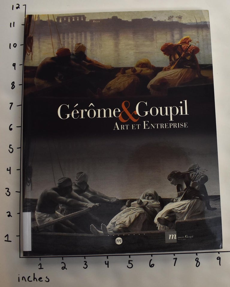 Item #163793 Gérôme & Goupil: Art and Enterprise. Helene Lafant-Couturier.