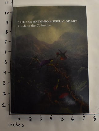 Item #163804 The San Antonio Museum of Art: Guide to the Collection. Katherine C. Luber