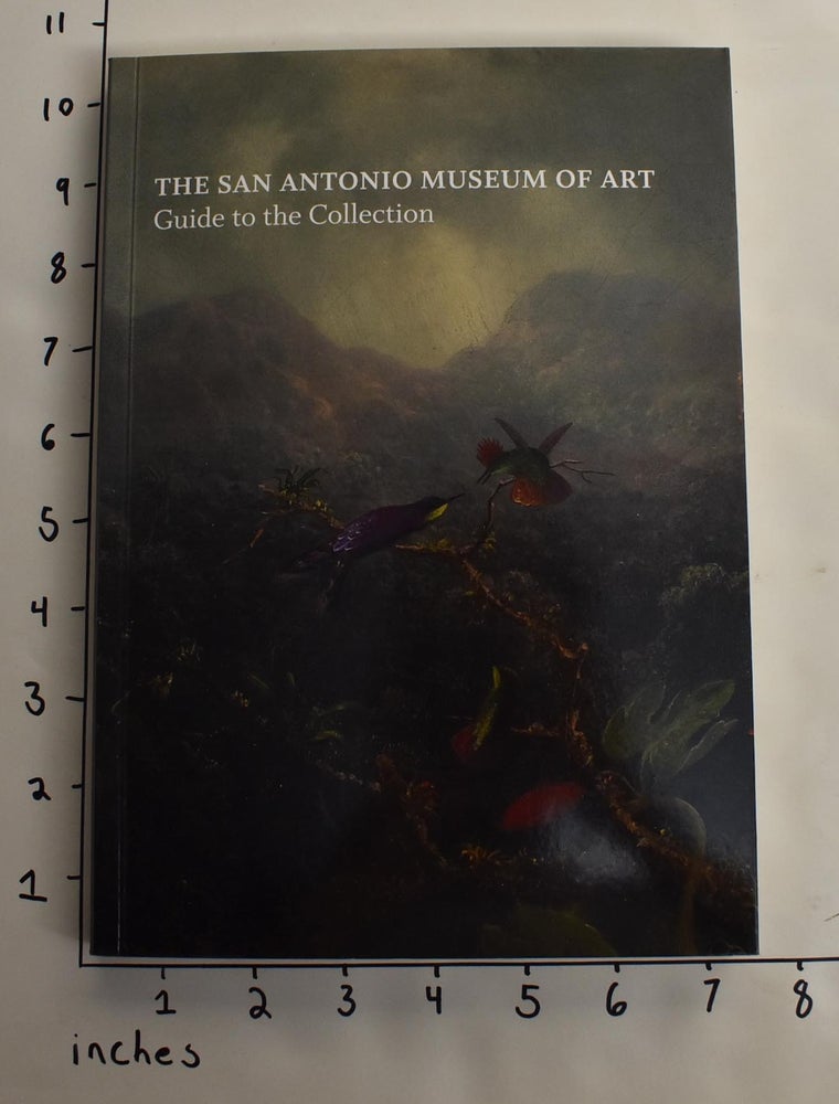 Item #163804 The San Antonio Museum of Art: Guide to the Collection. Katherine C. Luber.