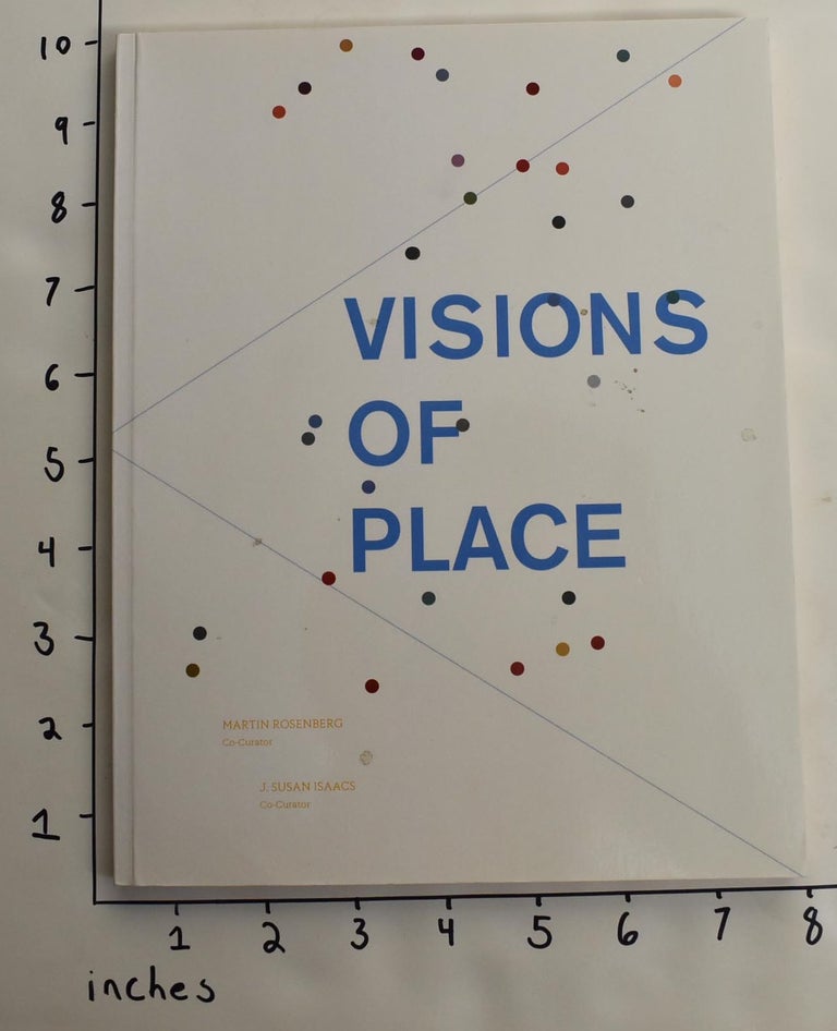 Item #163806 Visions of Place: Comlpex Geographies in Contemporary Israeli Art. Martin Rosenberg, J. Susan Isaacs.