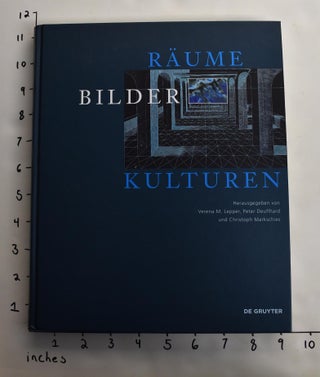 Item #163852 Räume, Bilder, Kulturen. Peter Deuflhard, Verena M. Lepper, Christoph Markschies
