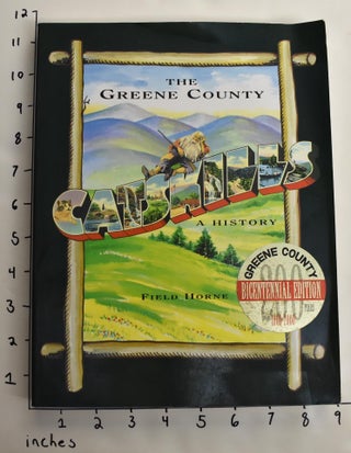 Item #163855 The Greene County Catskills: A History. Field Horne