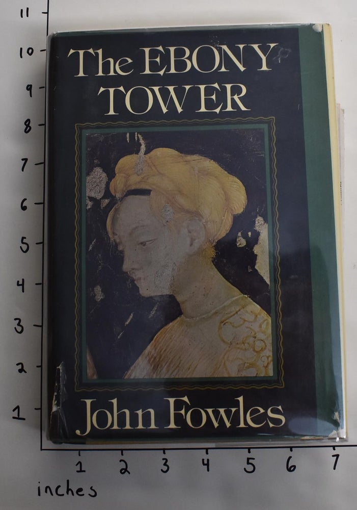 Item #163869 The Ebony Tower. John Fowles.