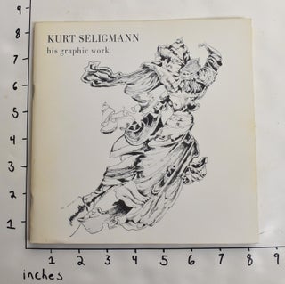 Item #163906 Kurt Seligmann: His Graphic Work. James Johnson Sweeney