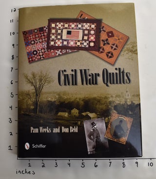 Item #163960 Civil War Quilts. Pamela Weeks, Don Beld
