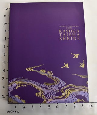 Item #164025 Eternal Treasures from Kasuga Taisha Shrine. Tokyokokuritsu Hakubutsukan