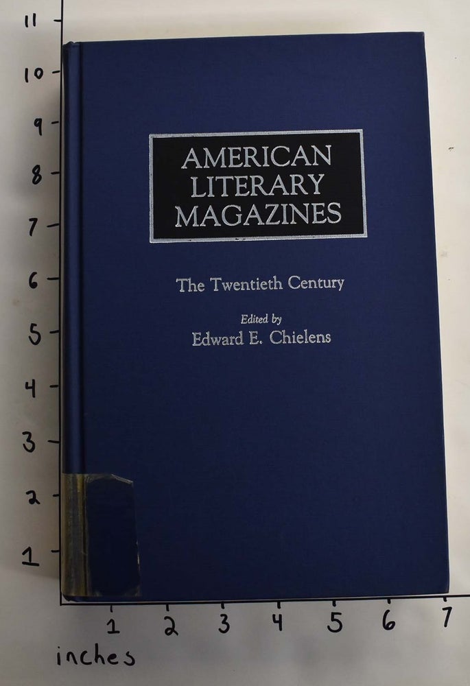 Item #164048 American Literary Magazines: The Twentieth Century. Edward E. Chielens, ed.