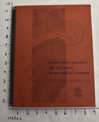Item #164070 Beads, Body, and Soul: Art & Light in the Yoruba Universe. Lyn Avins, Betsy D. Quick