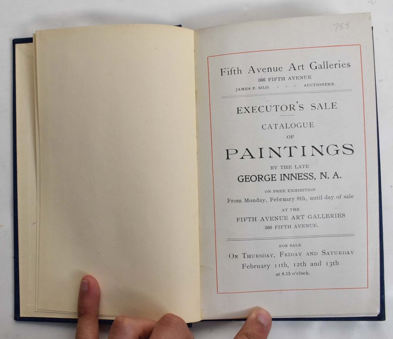 Item #164096 Executor's Sale: Catalogue of PAINTINGS by The Late George Inness, N.A. on free exhibition from Monday February 8th until the day of sale at the Fifth Avenue Art Galleries sale will take place (Feb. 11th, 12th and 13th) BOUND WITH.. Executor's Sale: Catalogue of PAINTINGS by The Late George Inness, N.A. sale will take place in Chickering Hall (Feb. 12th, 14th and 14th, 1895)
