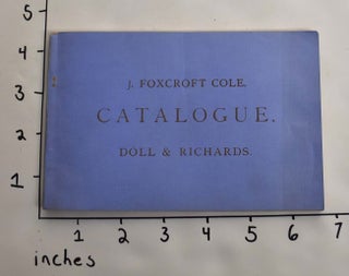 Item #164114 J. Foxcroft Cole, Catalogue. Doll, Richards