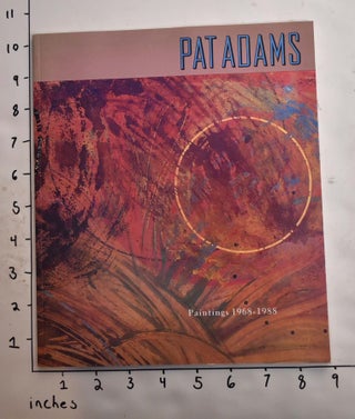 Item #16412 Pat Adams: Paintings, 1968-1988. Debra Bricker Balken