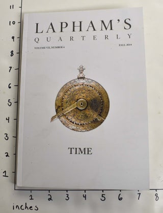 Item #164138 Lapham's Quarterly, Volume VII, Number 4: Time. Lewis H. Lapham