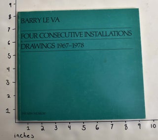 Item #164191 Barry Le Va: Four Consecutive Installations & Drawings, 1967-1978. Marcia Tucker