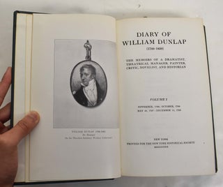 Diary of William Dunlap (1766-1839): The Memoirs of a Dramatist, Theatrical Manager, Painter, Critic, Novelist, and Historian [3-volume set]
