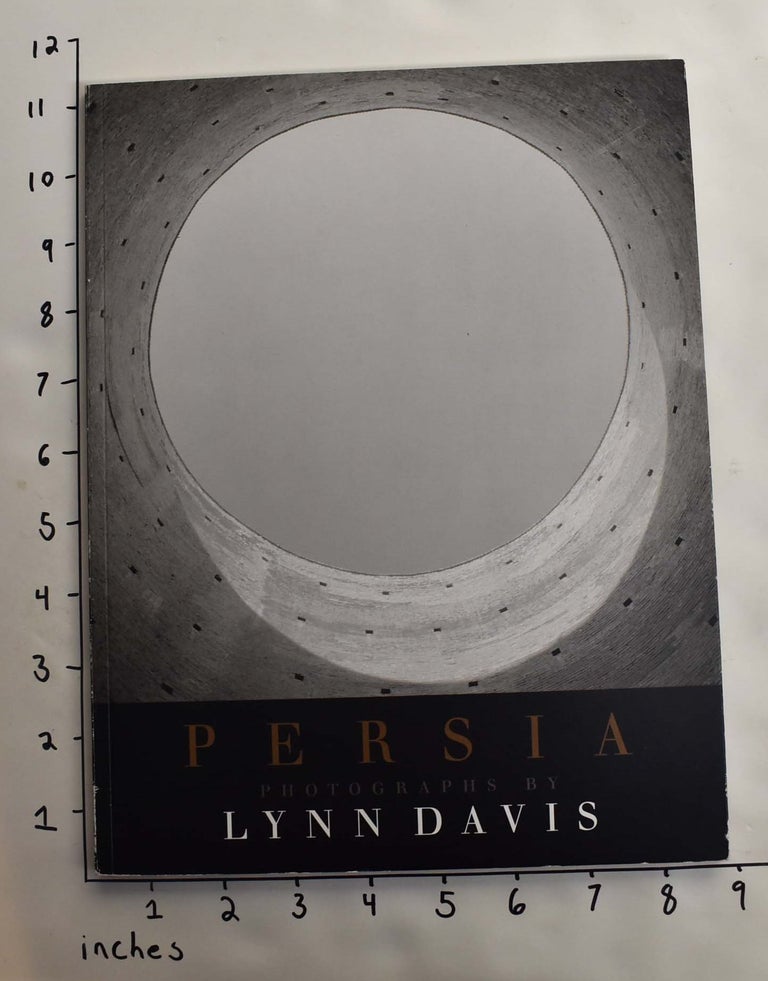 Item #164221 Persia: Photographs by Lynn Davis. Lynn Davis.