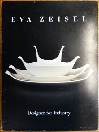 Item #16432 Eva Zeisel: Designer for Industry. Martin P. Eidelberg