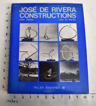 Item #164404 Jose de Rivera: Constructions. Dore Ashton, Joan M. Marter