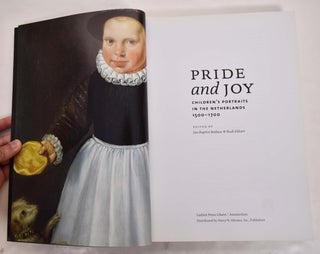 Pride and Joy: Children's Portraits in the Netherlands, 1500-1700