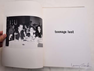Item #164529 Teenage Lust: An Autobiography. Larry Clark