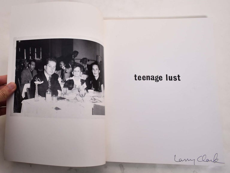 Item #164529 Teenage Lust: An Autobiography. Larry Clark.