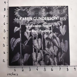 Item #164560 Karen Gunderson: Los Cuadros Negros, The Black Paintings. Karen Gunderson, Donald...